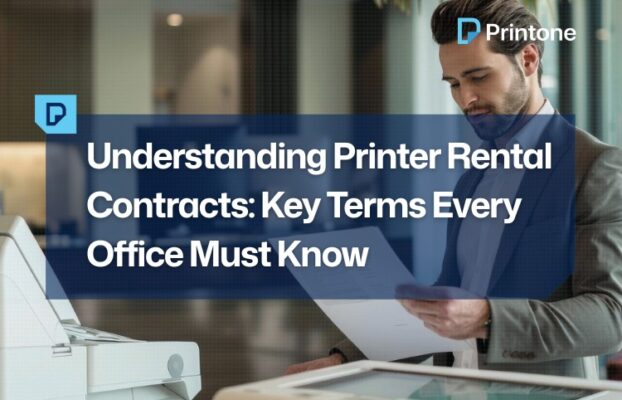 Understanding Printer Rental Contracts: Key Terms Every Office Must Know