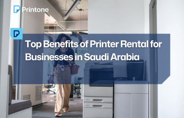 Top Benefits of Printer Rental for Businesses in Saudi Arabia