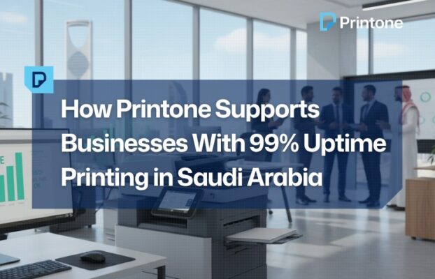 How Printone Supports Businesses With 99% Uptime Printing in Saudi Arabia