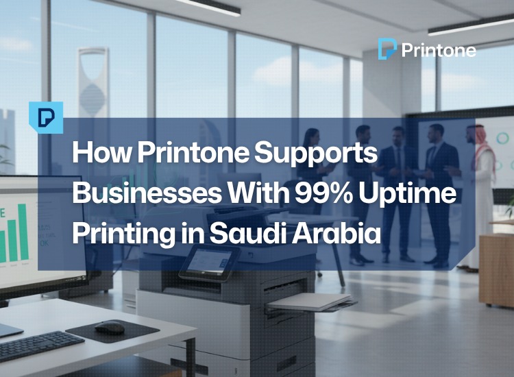 How Printone Supports Businesses With 99% Uptime Printing in Saudi Arabia