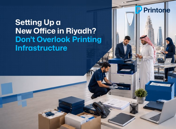 Setting Up a New Office in Riyadh? Don’t Overlook Printing Infrastructure