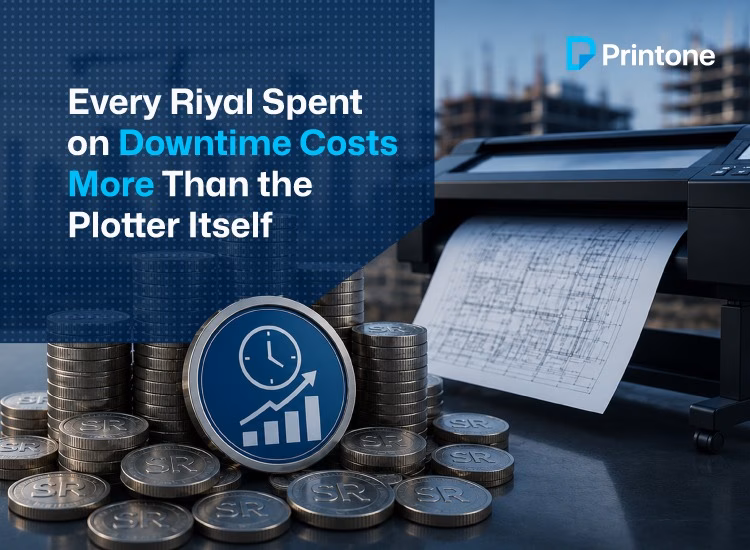 Every Riyal Spent on Downtime Costs More Than the Plotter Itself
